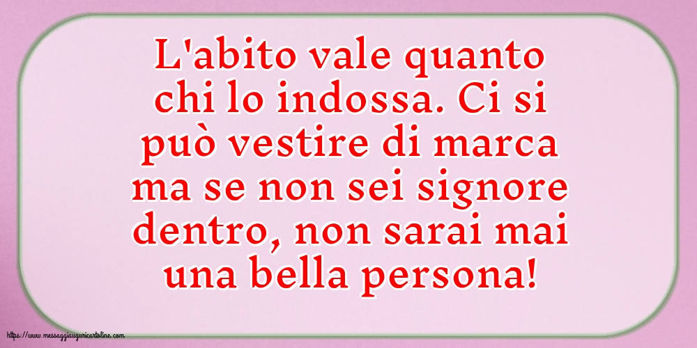 Famiglia L'abito vale quanto chi lo indossa
