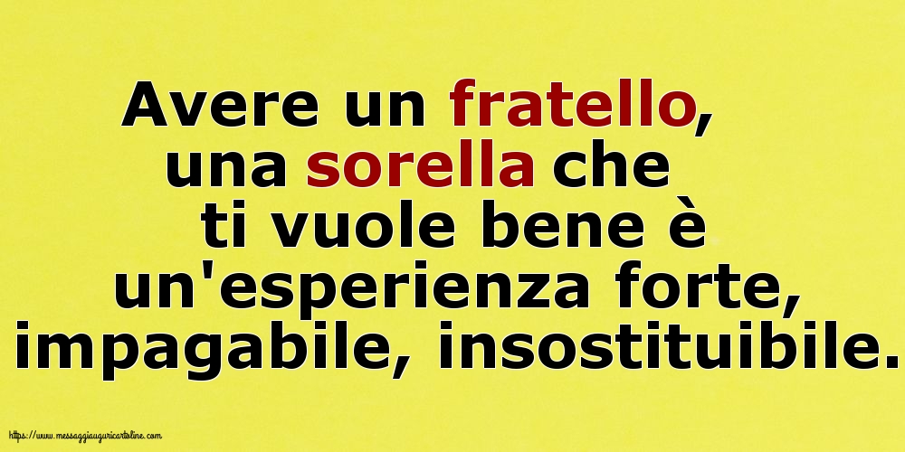 Famiglia Avere un fratello, una sorella che ti vuole bene