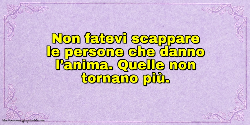 Famiglia Non fatevi scappare le persone che danno l'anima