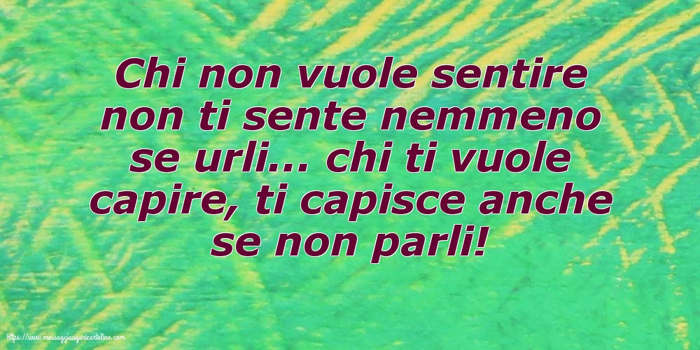 Famiglia Chi non vuole sentire non ti sente nemmeno se urli...