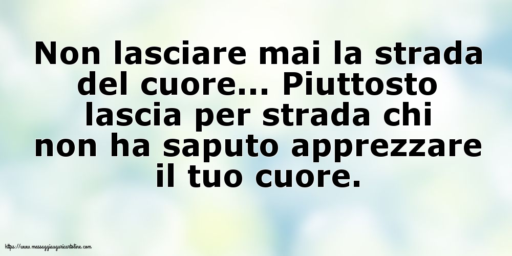 Famiglia Non lasciare mai la strada del cuore