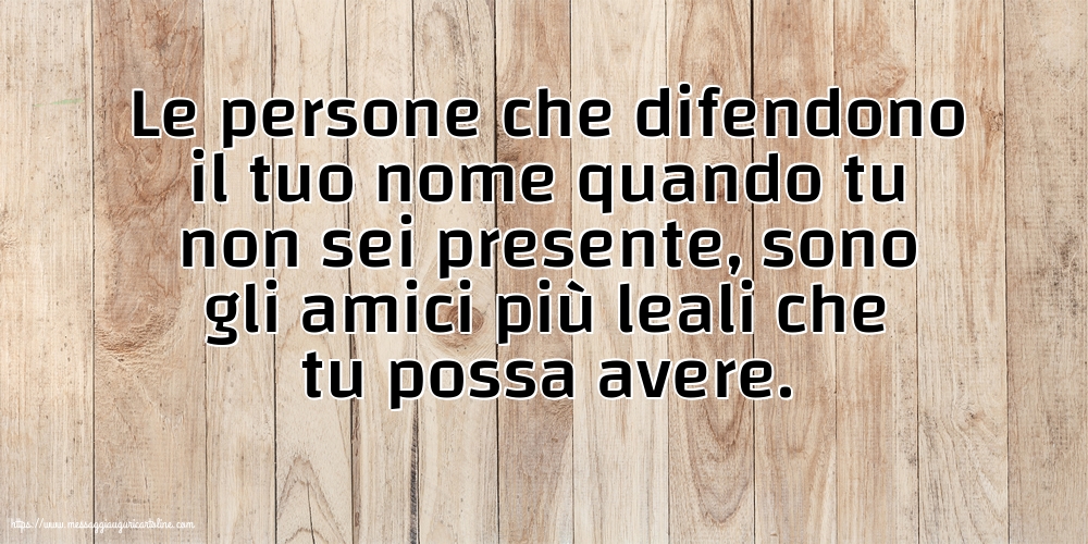 Famiglia Le persone che difendono il tuo nome quando tu non sei presente