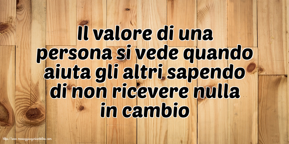 Cartoline sulla Famiglia - Il valore di una persona - messaggiauguricartoline.com