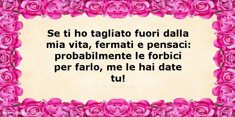 Se ti ho tagliato fuori dalla mia vita