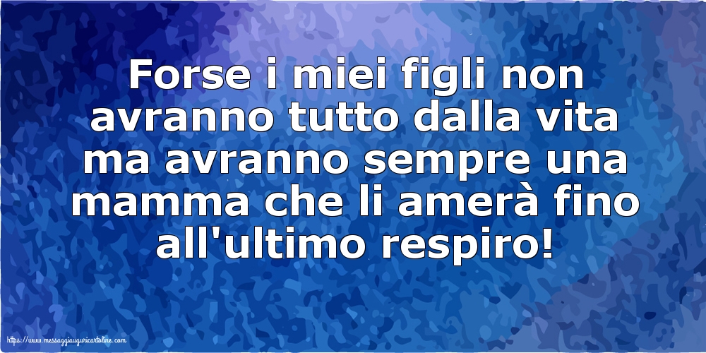 Famiglia Forse i miei figli non avranno tutto dalla vita