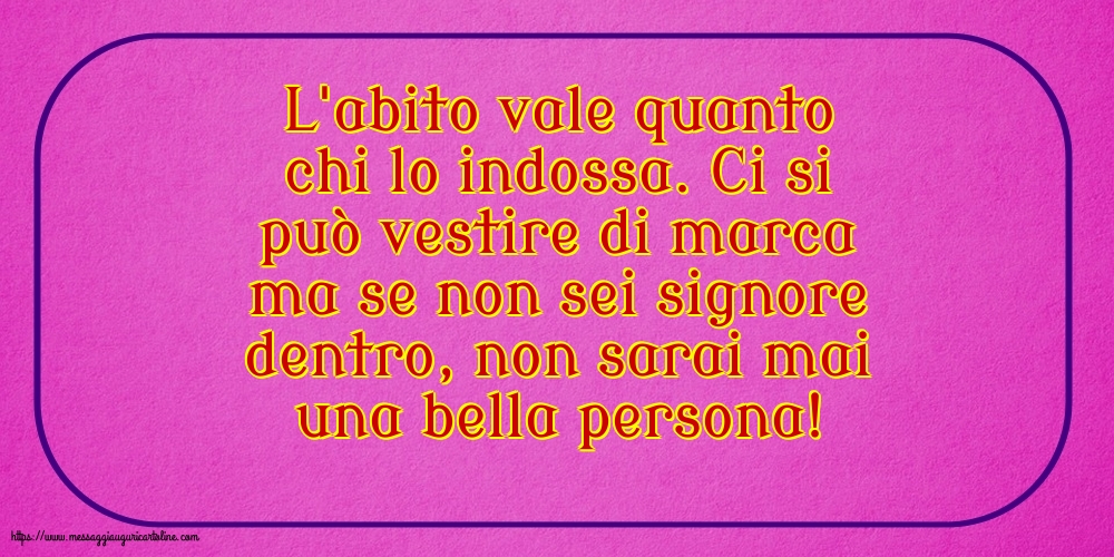 Famiglia L'abito vale quanto chi lo indossa