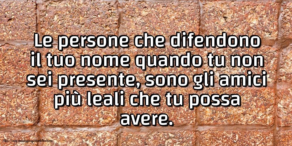 Famiglia Le persone che difendono il tuo nome quando tu non sei presente