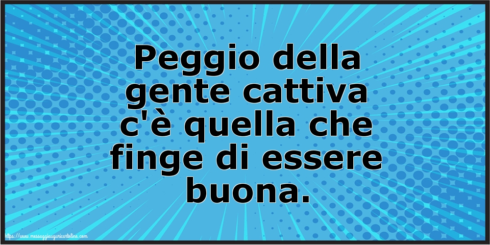 Famiglia Peggio della gente cattiva