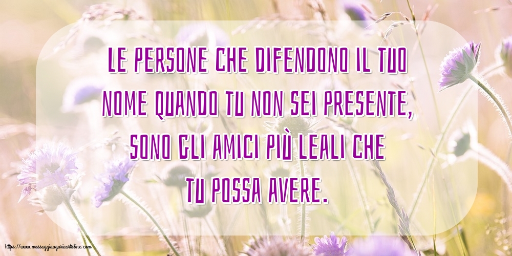 Famiglia Le persone che difendono il tuo nome quando tu non sei presente