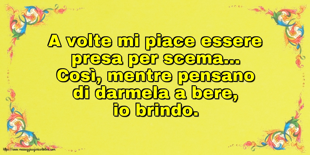 Famiglia A volte mi piace essere presa per scema