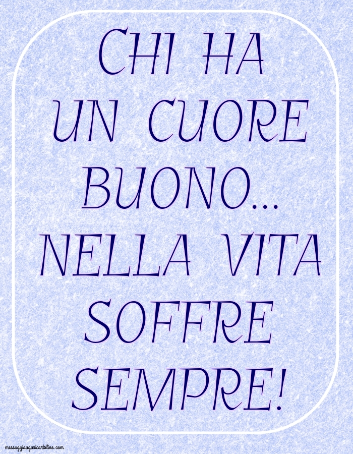 Chi ha un cuore buono