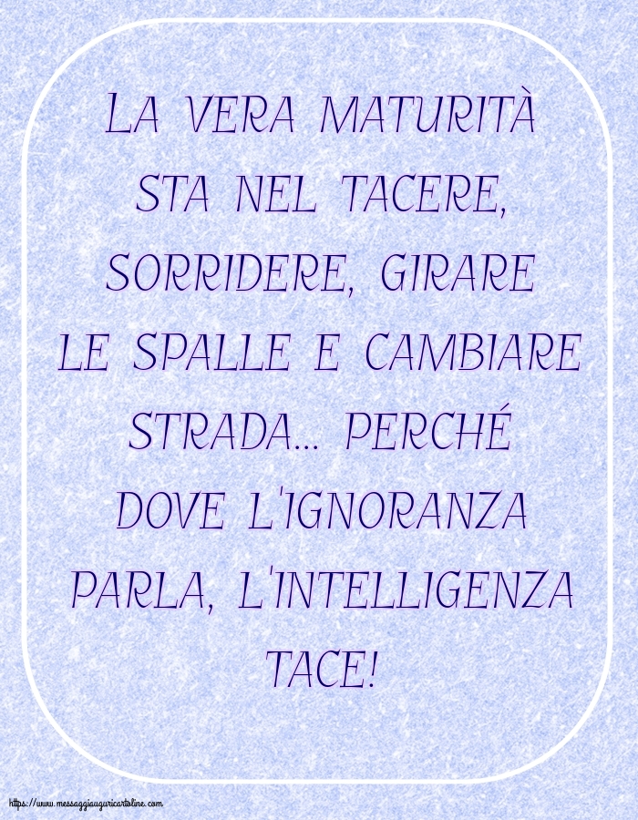 Famiglia La vera maturità sta nel tacere