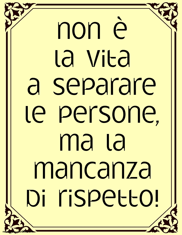 Non è la vita a separare le persone