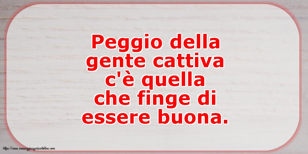 Famiglia Peggio della gente cattiva