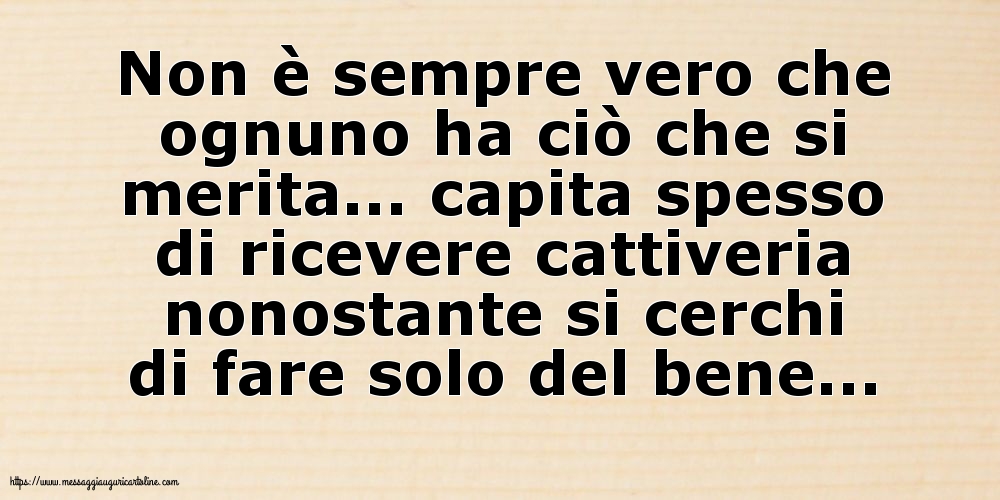 Famiglia Non è sempre vero che ognuno ha ciò che si merita