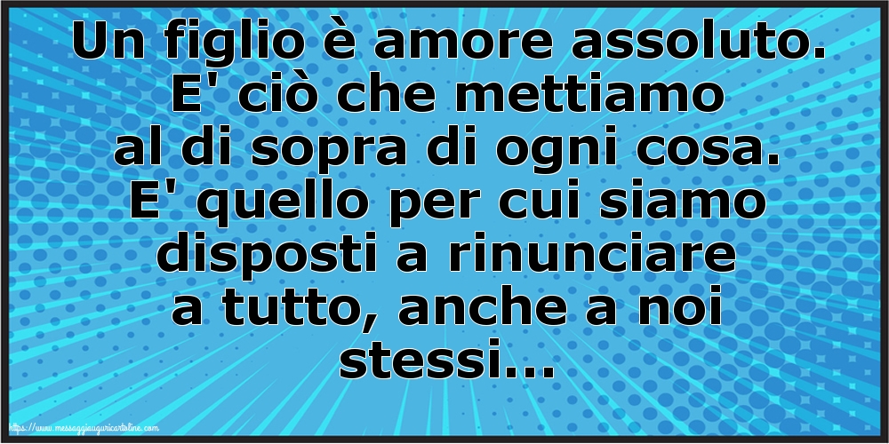Un figlio è amore assoluto