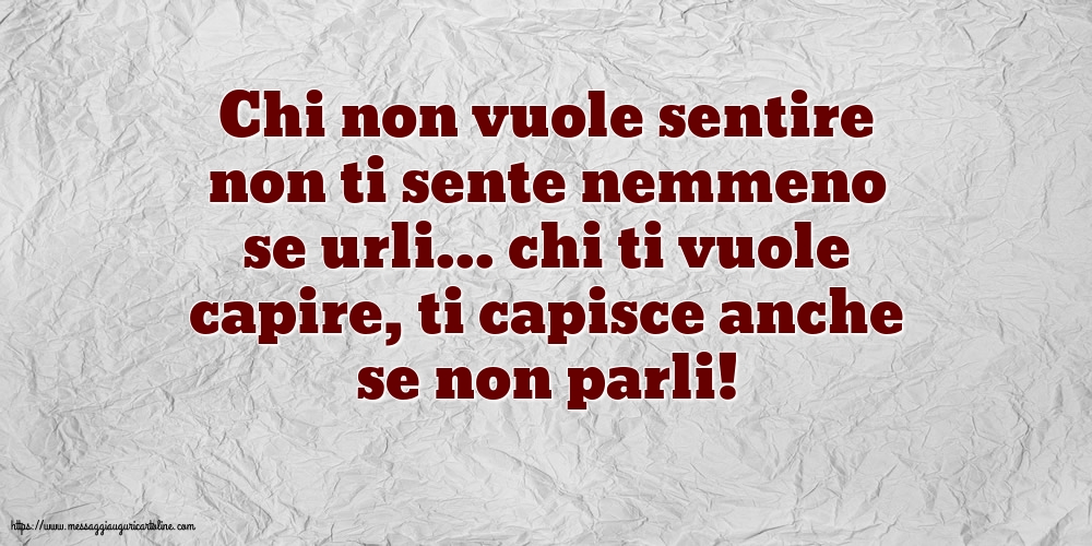 Famiglia Chi non vuole sentire non ti sente nemmeno se urli...