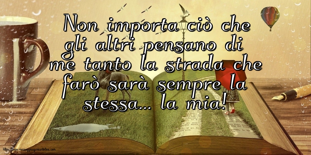 Non importa ciò che gli altri pensano...