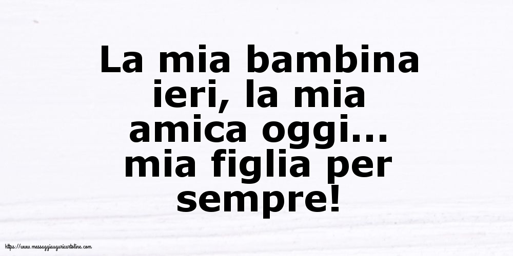 La mia bambina ieri,