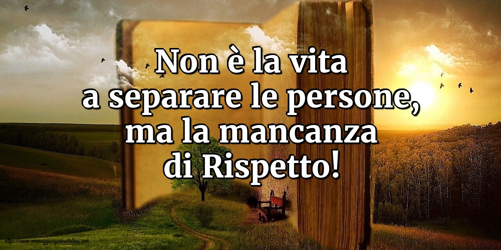 Non è la vita a separare le persone
