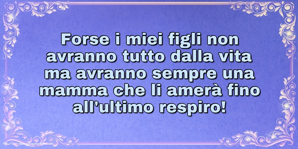 Famiglia Forse i miei figli non avranno tutto dalla vita