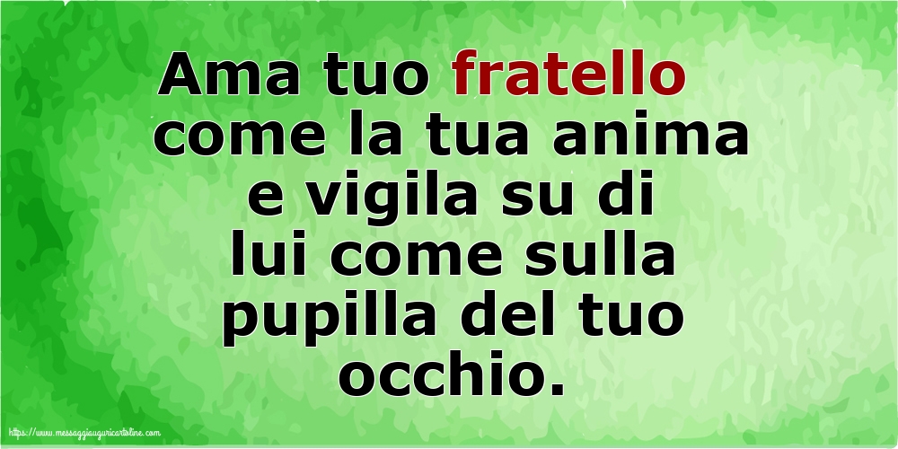 Famiglia Ama tuo fratello...