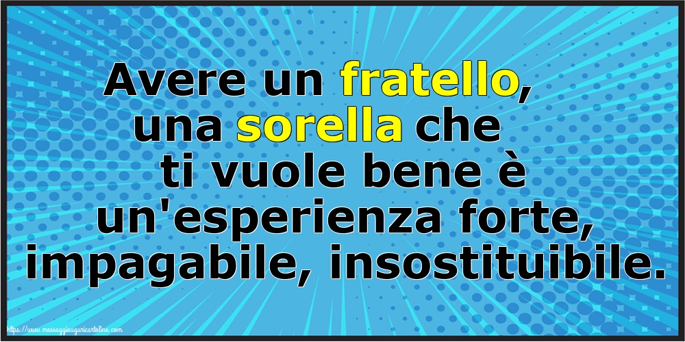Famiglia Avere un fratello, una sorella che ti vuole bene