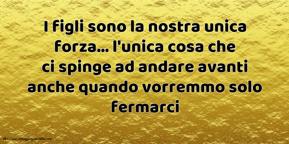 Famiglia I figli sono la nostra unica forza