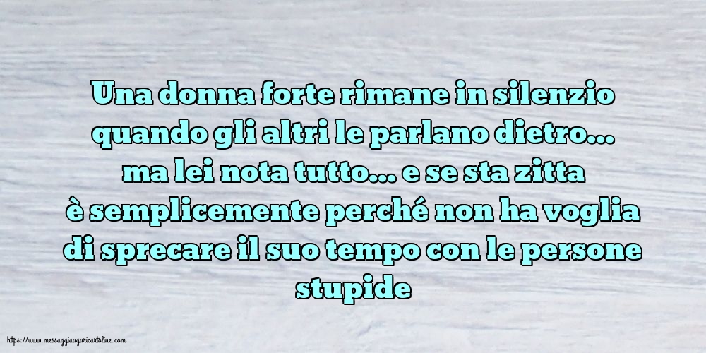 Cartoline sulla Famiglia - Una donna forte rimane in silenzio - messaggiauguricartoline.com