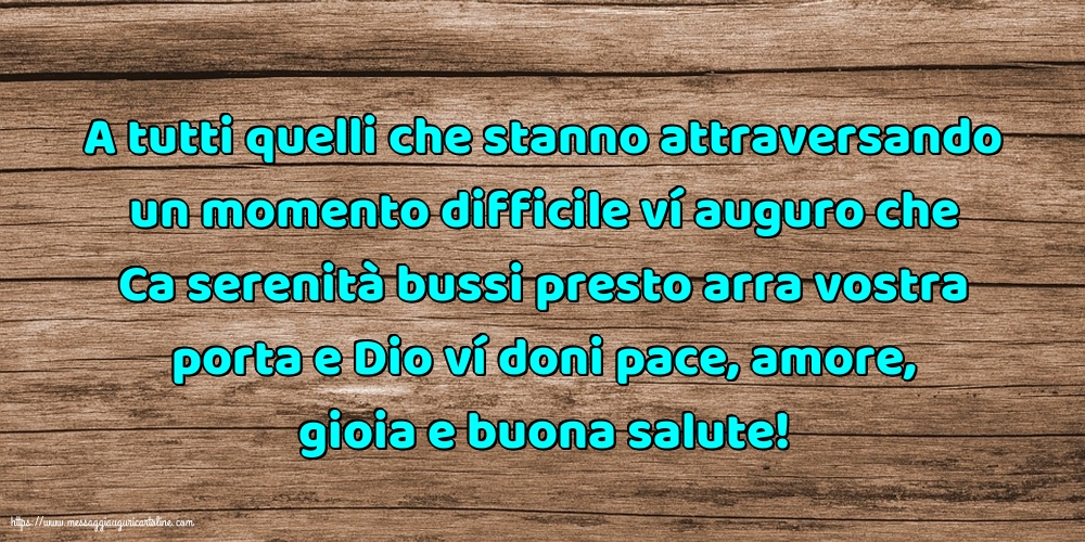 Famiglia A tutti quelli che stanno attraversando un momento difficile