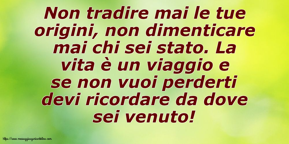 Non tradire mai le tue origini