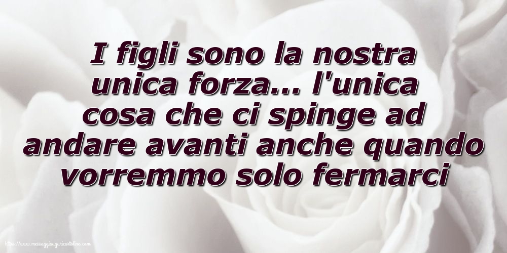 Famiglia I figli sono la nostra unica forza