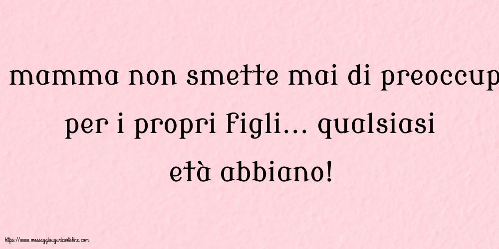 Famiglia Una mamma non smette mai