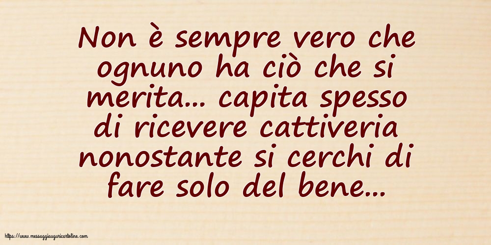 Famiglia Non è sempre vero che ognuno ha ciò che si merita