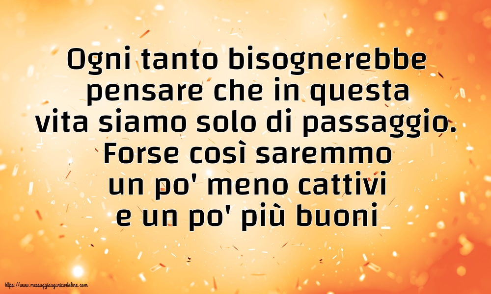 Famiglia Ogni tanto bisognerebbe pensare che in questa vita
