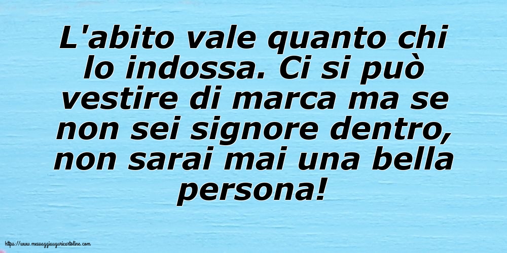 Famiglia L'abito vale quanto chi lo indossa
