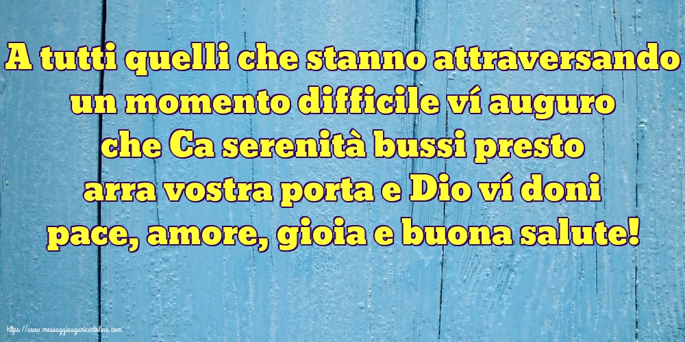 Famiglia A tutti quelli che stanno attraversando un momento difficile