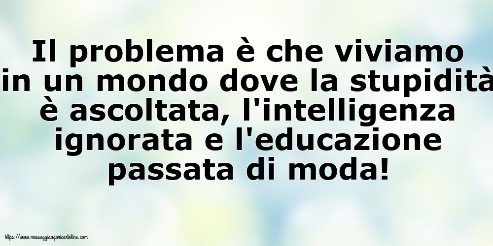 Famiglia Il problema è che viviamo