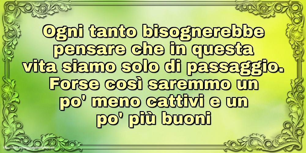 Famiglia Ogni tanto bisognerebbe pensare che in questa vita