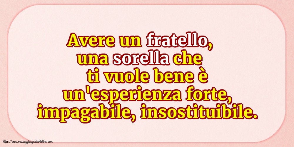 Famiglia Avere un fratello, una sorella che ti vuole bene