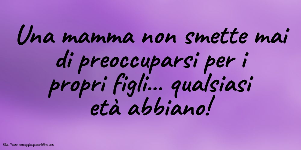 Famiglia Una mamma non smette mai