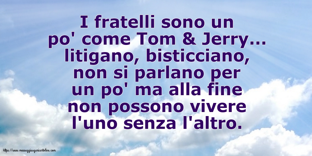 Cartoline sulla Famiglia - I fratelli sono un po' come Tom & Jerry - messaggiauguricartoline.com