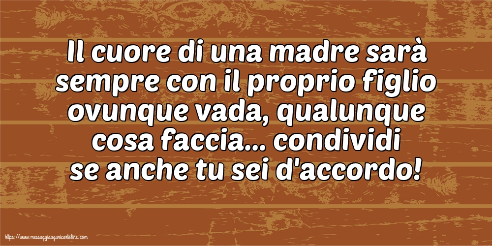 Famiglia Il cuore di una madre sarà sempre con il proprio figlio