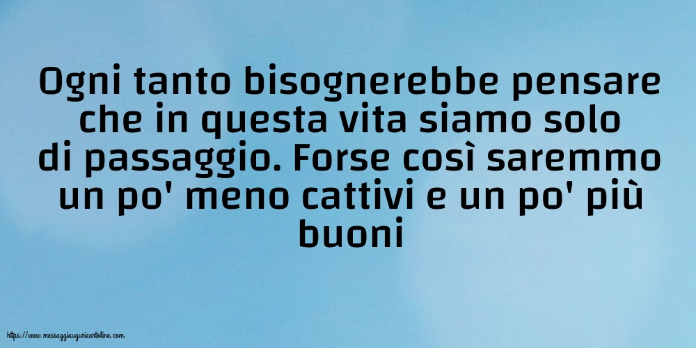 Famiglia Ogni tanto bisognerebbe pensare che in questa vita
