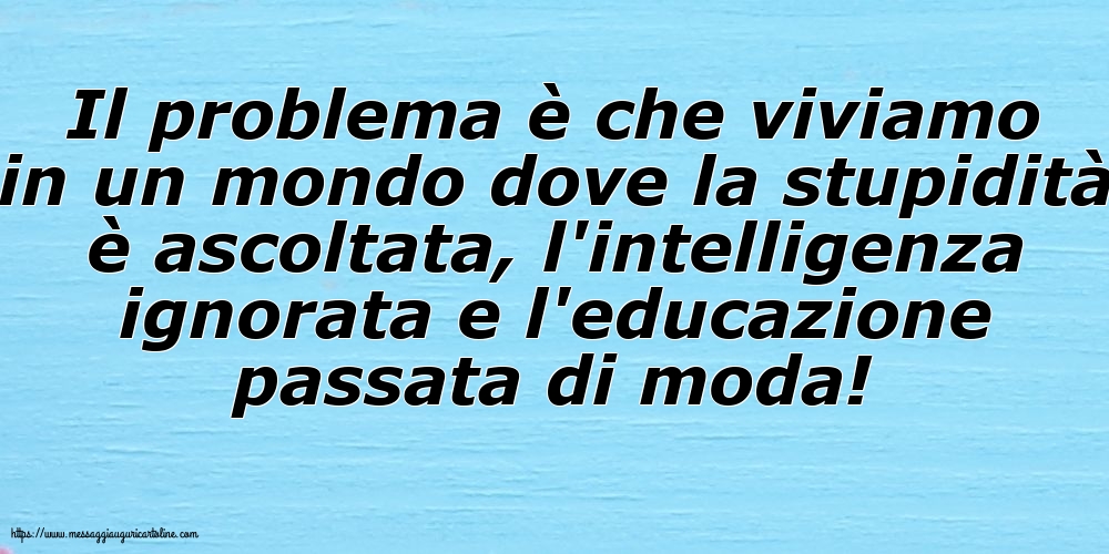 Famiglia Il problema è che viviamo