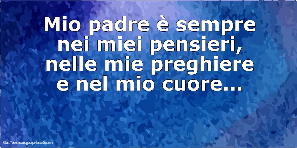 Famiglia Mio padre è sempre nei miei pensieri