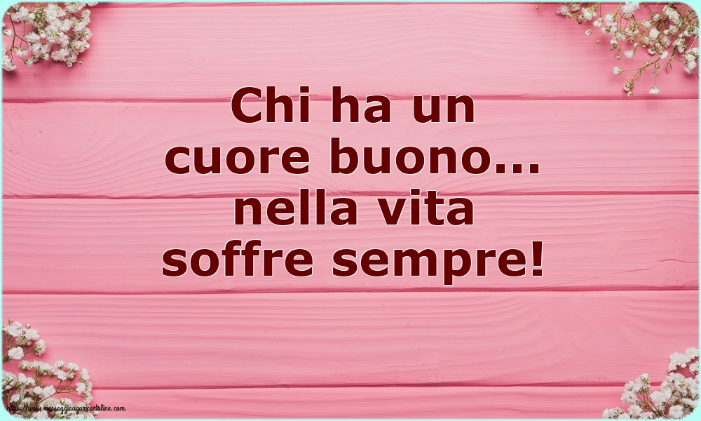 Chi ha un cuore buono