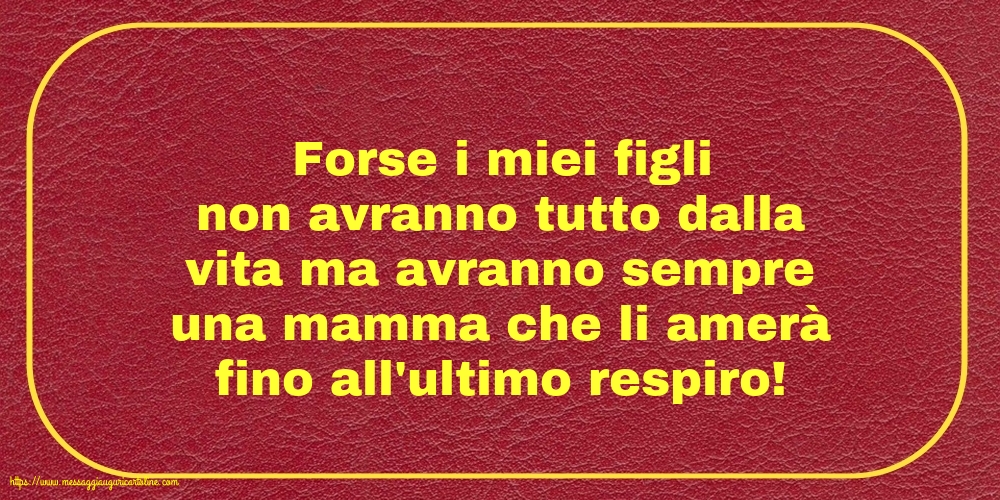 Famiglia Forse i miei figli non avranno tutto dalla vita