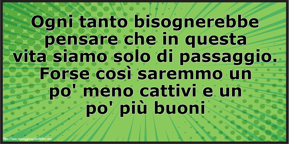 Famiglia Ogni tanto bisognerebbe pensare che in questa vita