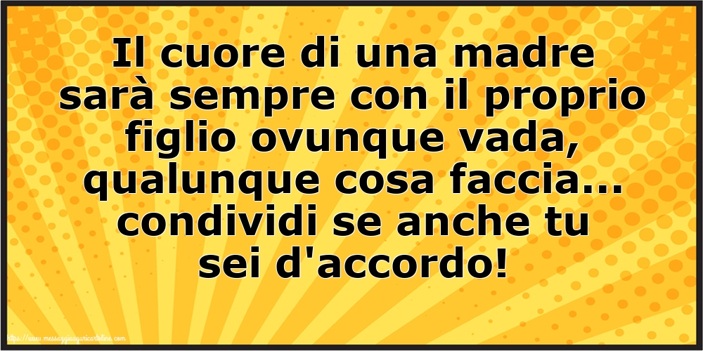 Famiglia Il cuore di una madre sarà sempre con il proprio figlio